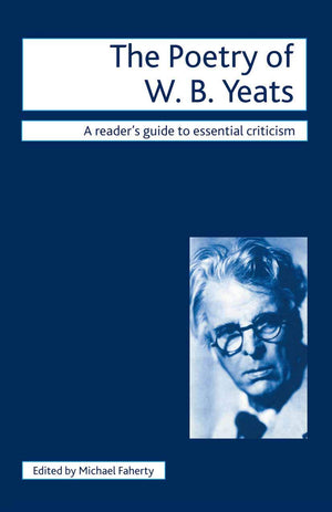 The Poetry of W.B. Yeats (Readers' Guides to Essential Criticism, 78),Used