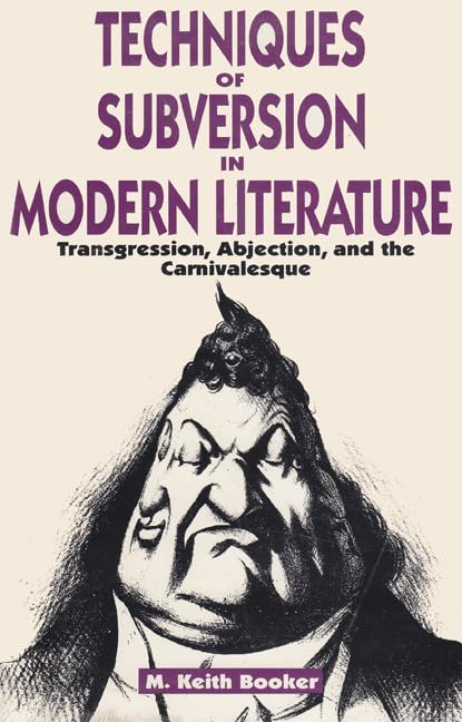 Techniques Of Subversion In Modern Literature: Transgression, Abjection, And The Carnivalesque,Used