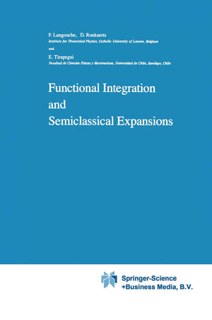 Functional Integration and Semiclassical Expansions (Mathematics and Its Applications, 10),Used