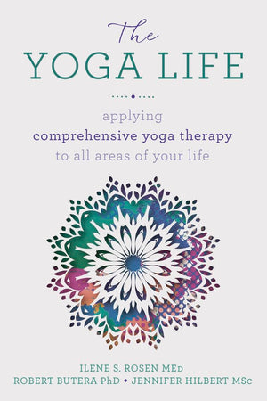 The Yoga Life: Applying Comprehensive Yoga Therapy To All Areas Of Your Life,Used