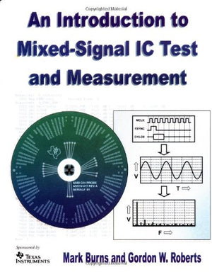 An Introduction to MixedSignal IC Test and Measurement (The ^AOxford Series in Electrical and Computer Engineering),New