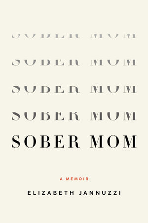 Sober Mom: A Memoir