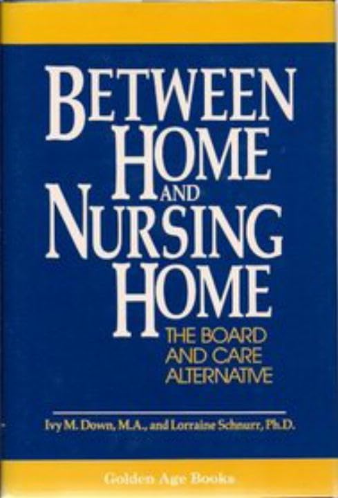 Between Home and Nursing Home (Golden Age Books),Used