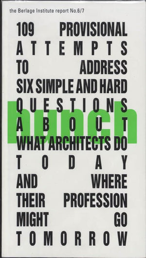 Hunch 6/7: 109 Provisional Attempts to Address Six Simple And Hard Questions About What Architects Do Today And Where Their Prof,Used