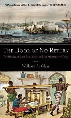 The Door of No Return: The History of Cape Coast Castle and the Atlantic Slave Trade,Used