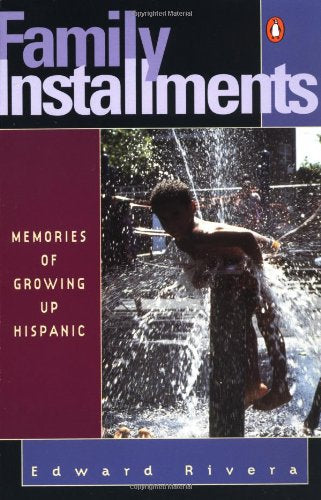 Family Installments: Memories Of Growing Up Hispanic
