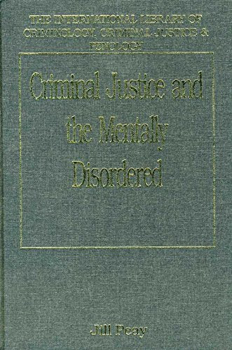 Criminal Justice and the Mentally Disordered (International Library of Criminology, Criminal Justice, and Penology),Used