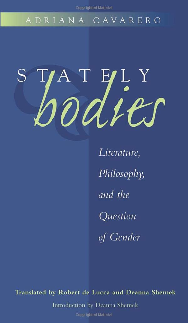 Stately Bodies: Literature, Philosophy, and the Question of Gender (The Body, In Theory: Histories of Cultural Materialism)