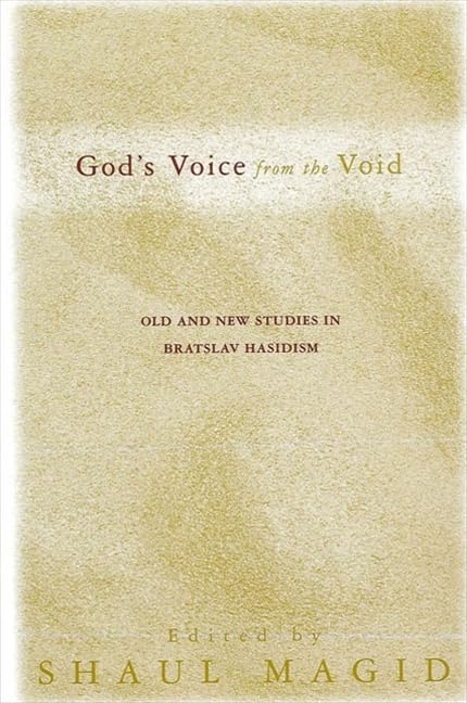God's Voice from the Void: Old and New Studies in Bratslav Hasidism (Suny Series in Judaica, Hermeneutics, Mysticism and Religio,New