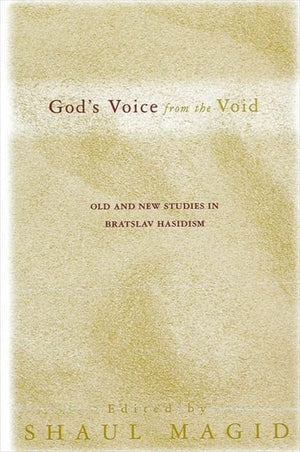 God's Voice from the Void: Old and New Studies in Bratslav Hasidism (Suny Series in Judaica, Hermeneutics, Mysticism and Religio,Used