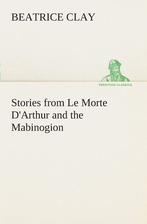 Stories from Le Morte D'Arthur and the Mabinogion,Used