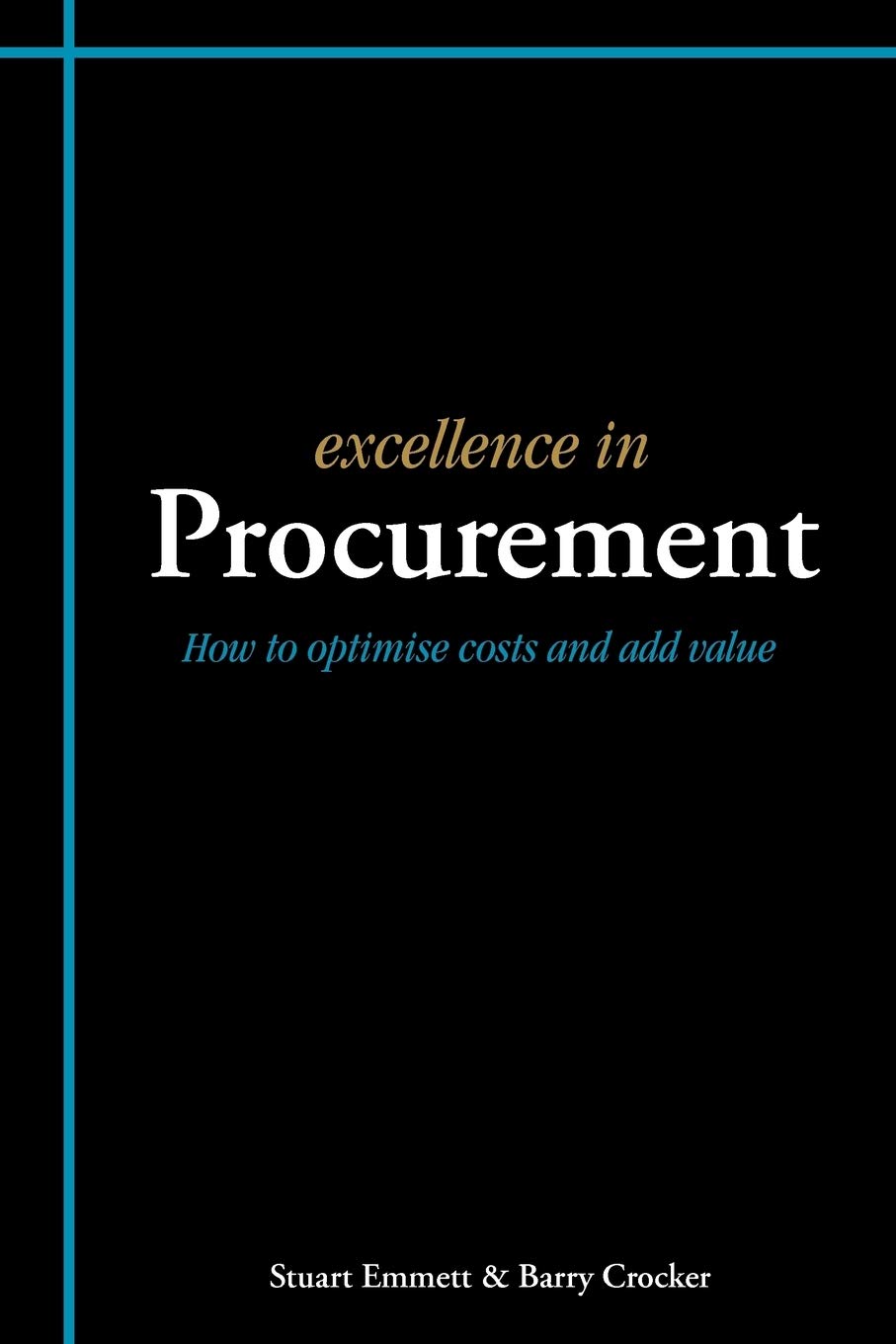 Excellence In Procurement: How To Optimise Costs And Add Value (Excellence In... Series),Used
