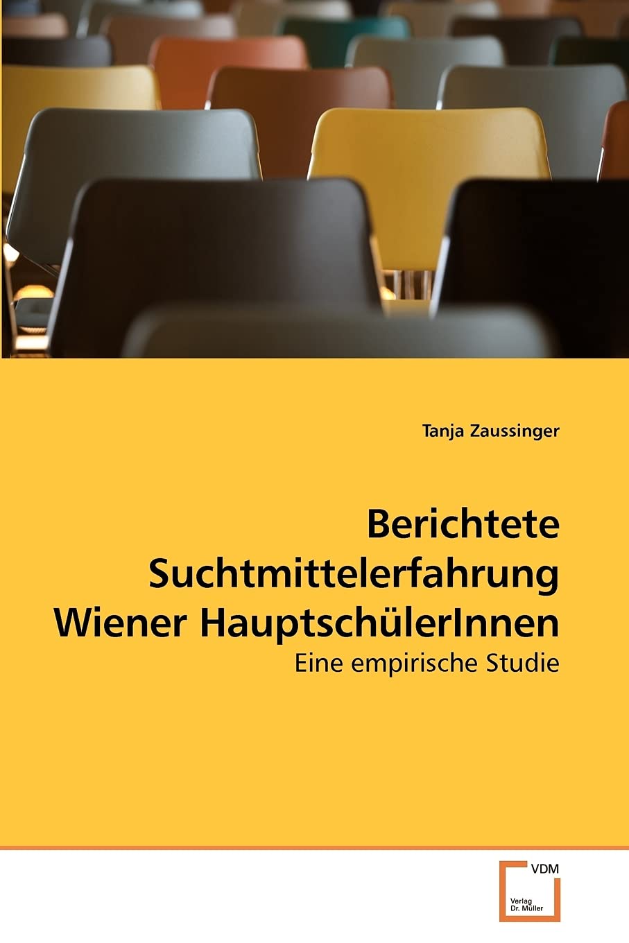 Berichtete Suchtmittelerfahrung Wiener HauptschlerInnen: Eine empirische Studie (German Edition),Used