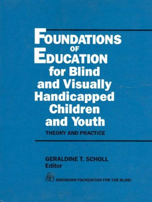 Foundations of Education for Blind and Visually Handicapped Children and Youth: Theory and Practice,Used