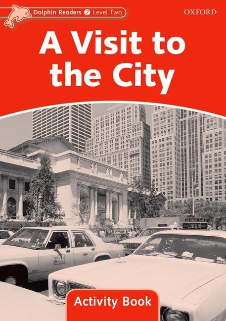 Dolphin Readers: Level 2: 425Word Vocabularya Visit To The City Activity Book