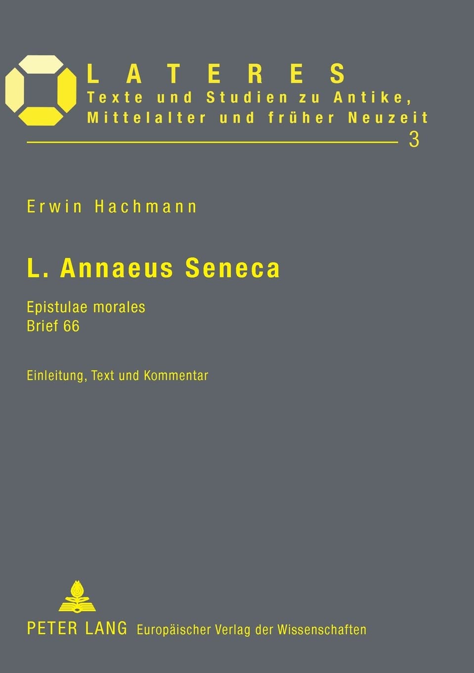 L. Annaeus Seneca: Epistulae Morales Brief 66 Einleitung, Text Und Kommentar (Lateres) (German Edition),Used
