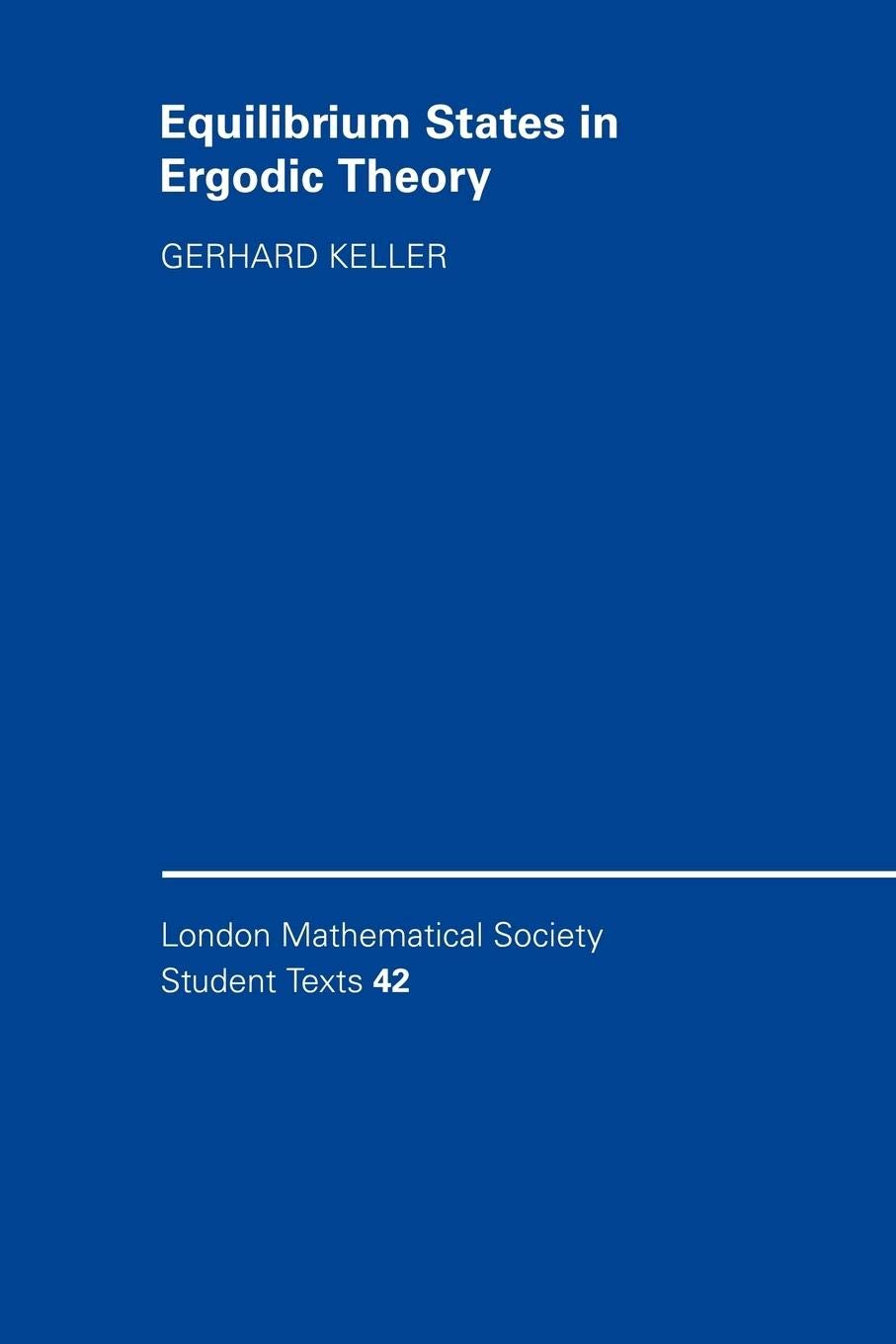 Equilibrium States in Ergodic Theory (London Mathematical Society Student Texts, Series Number 42),Used