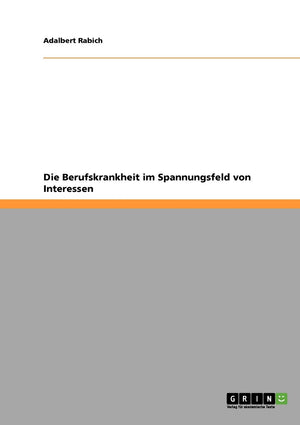 Die Berufskrankheit Im Spannungsfeld Von Interessen (German Edition),Used