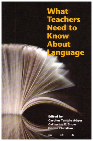 What Teachers Need to Know About Language (Language in Education),New