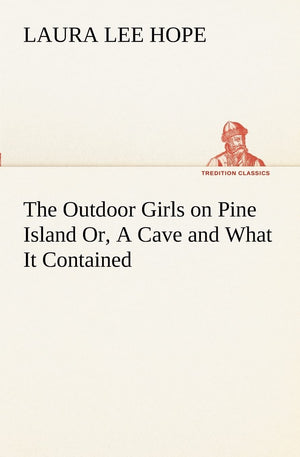 The Outdoor Girls on Pine Island Or, A Cave and What It Contained,Used
