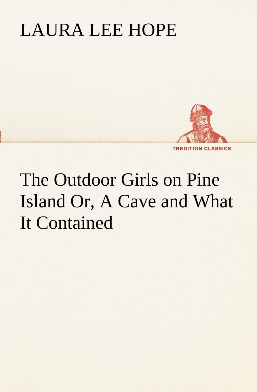 The Outdoor Girls on Pine Island Or, A Cave and What It Contained,Used