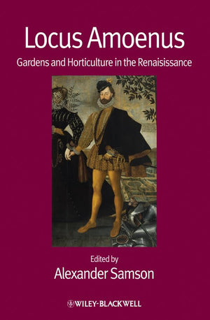 Locus Amoenus: Gardens and Horticulture in the Renaissance,Used