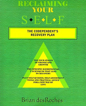 Reclaiming Your Self: The Codependent's Recovery Plan,Used