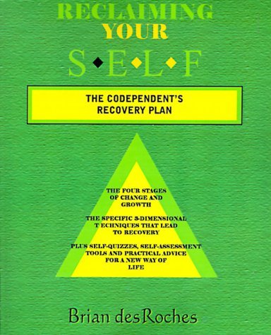 Reclaiming Your Self: The Codependent's Recovery Plan,Used