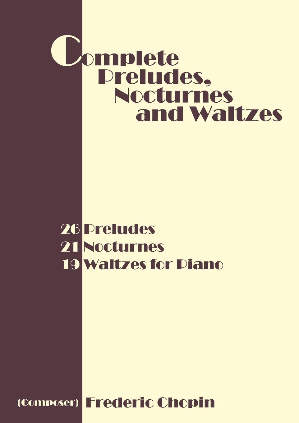Complete Preludes, Nocturnes And Waltzes: 26 Preludes, 21 Nocturnes, 19 Waltzes For Piano,Used