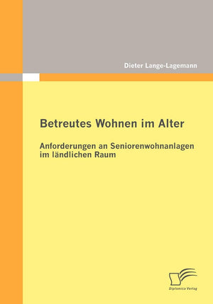 Betreutes Wohnen im Alter: Anforderungen an Seniorenwohnanlagen im lndlichen Raum (German Edition),Used