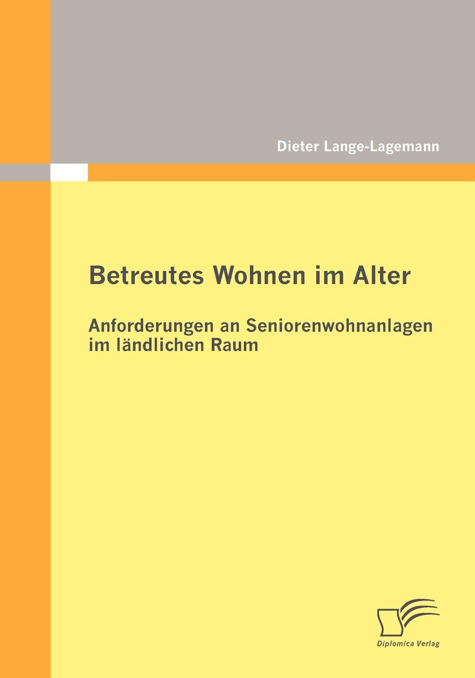 Betreutes Wohnen im Alter: Anforderungen an Seniorenwohnanlagen im lndlichen Raum (German Edition),Used