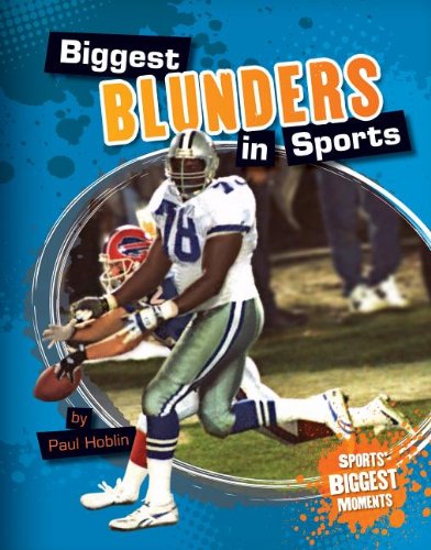 Biggest Blunders in Sports (Sports Biggest Moments)
