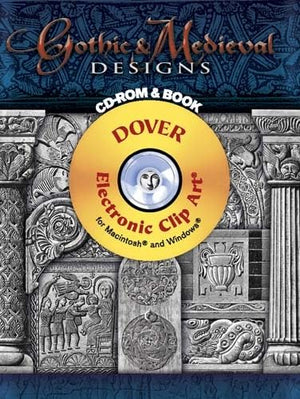 Gothic & Medieval Designs CDROM and Book (Dover Electronic Clip Art),New