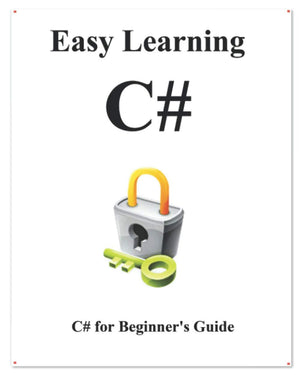 Easy Learning C#: C# For Beginner'S Guide (Easy Learning C# Programming Foundation Data Structures And Algorithms),New