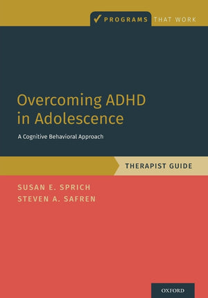 Overcoming ADHD in Adolescence: A Cognitive Behavioral Approach, Therapist Guide: A Cognitive Behavioral Approach, Therapist Gui,Used