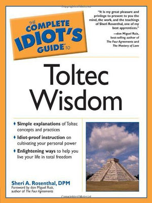 The Complete Idiot's Guide to Toltec Wisdom,New