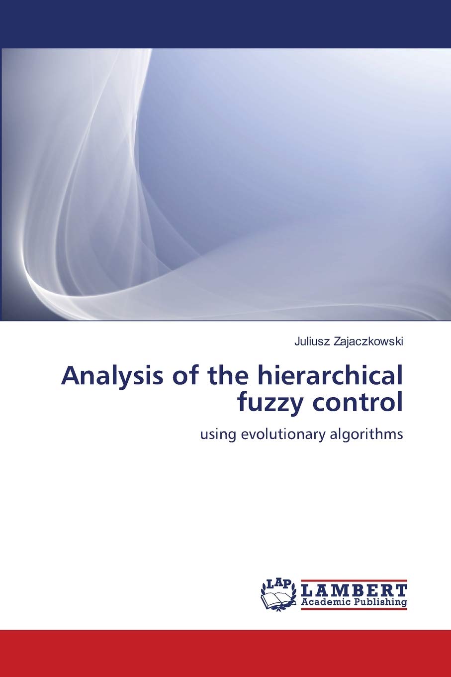 Analysis of the hierarchical fuzzy control: using evolutionary algorithms,Used