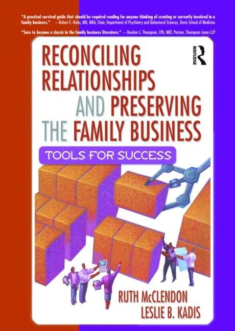 Reconciling Relationships and Preserving the Family Business: Tools for Success,Used