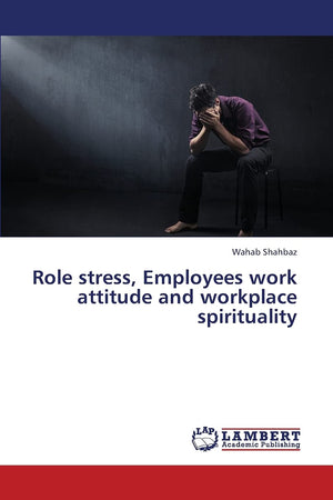 Role stress, Employees work attitude and workplace spirituality,Used