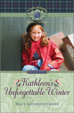 Kathleen's Unforgettable Winter (Life of Faith, A: Kathleen McKenzie Series),Used