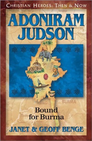 Adoniram Judson: Bound for Burma (Christian Heroes: Then and Now),Used