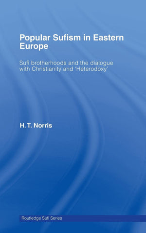 Popular Sufism in Eastern Europe: Sufi Brotherhoods and the Dialogue with Christianity and 'Heterodoxy' (Routledge Sufi Series),Used