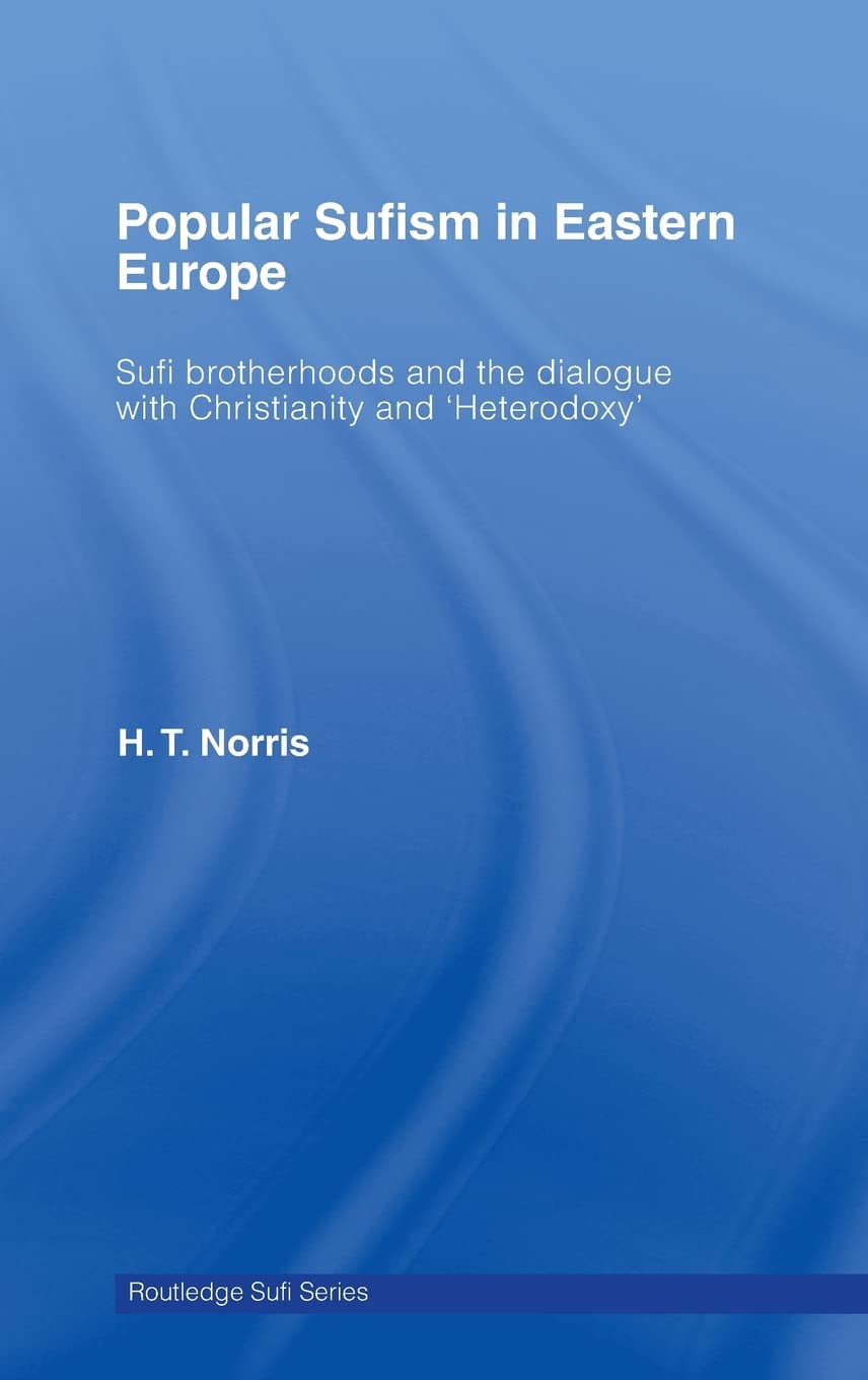 Popular Sufism in Eastern Europe: Sufi Brotherhoods and the Dialogue with Christianity and 'Heterodoxy' (Routledge Sufi Series),Used