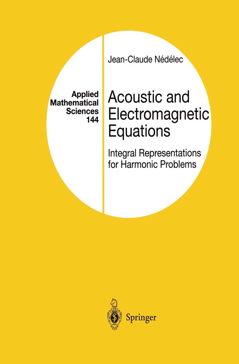 Acoustic and Electromagnetic Equations: Integral Representations for Harmonic Problems (Applied Mathematical Sciences, 144),Used