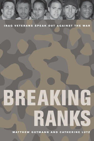 Breaking Ranks: Iraq Veterans Speak Out against the War