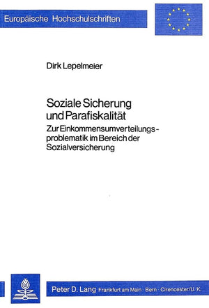 Soziale Sicherung und Parafiskalitt: Zur Einkommensumverteilungsproblematik im Bereich der Sozialversicherung (Europische Hochsc,Used