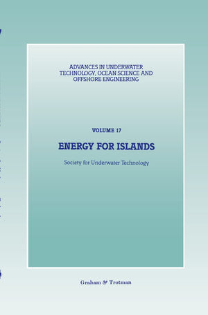 Energy for Islands (Advances in Underwater Technology, Ocean Science and Offshore Engineering, 17),Used