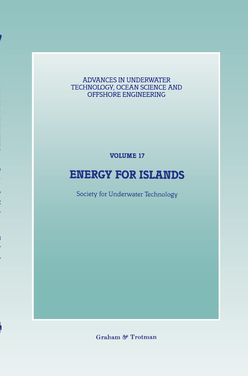 Energy for Islands (Advances in Underwater Technology, Ocean Science and Offshore Engineering, 17),Used