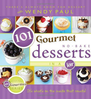 101 Gourmet NoBake Desserts in a Jar,Used