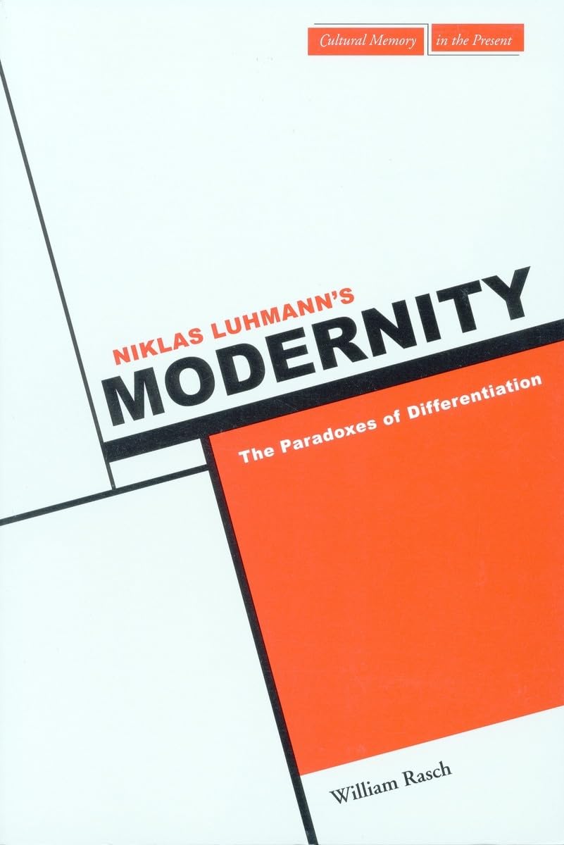 Niklas Luhmann'S Modernity: The Paradoxes Of Differentiation (Cultural Memory In The Present),Used
